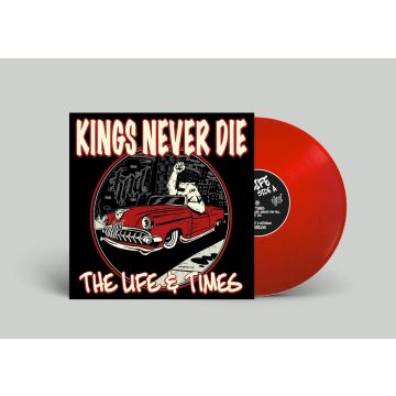 KINGS NEVER DIE - LIFE & TIMES (RED VINYL)