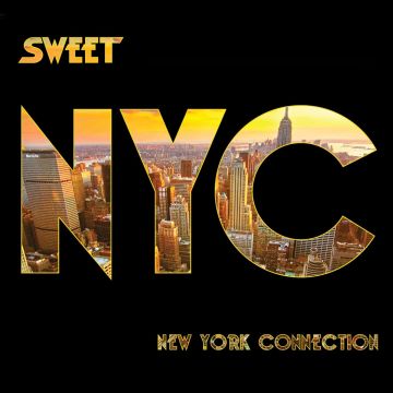 SWEET - NEW YORK CONNECTION