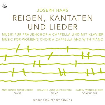 MUNCHNER FRAUENCHOR; SUSANNE JUTZ-MILTSCHITZKY; KATRIN WENDE-EHMER - HAAS: REIGEN, KANTATEN UND LIEDER