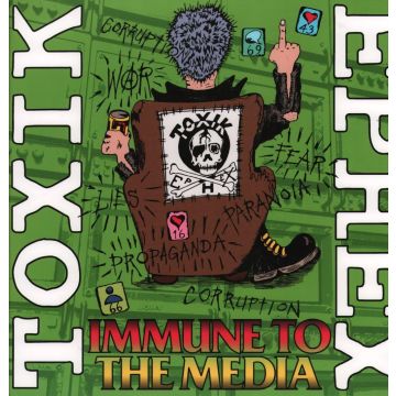 TOXIK EPHEX - IMMUNE TO THE MEDIA