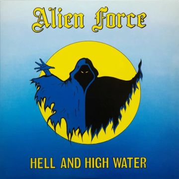 ALIEN FORCE - HELL & HIGH WATER