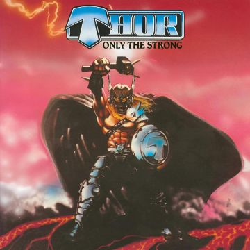 THOR - ONLY THE STRONG