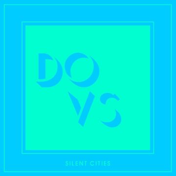 DOVS - SILENT CITIES