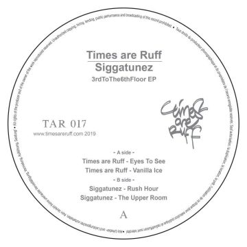 TIMES ARE RUFF & SIGGATUNEZ - 3RDTOTHE6THFLOOR EP