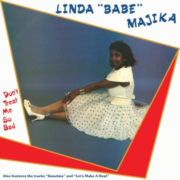 LINDA BABE MAJIKA - DON'T TREAT ME SO BAD