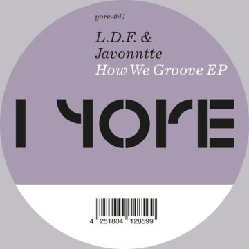 L.D.F. & JAVONNTTE - HOW WE GROOVE EP