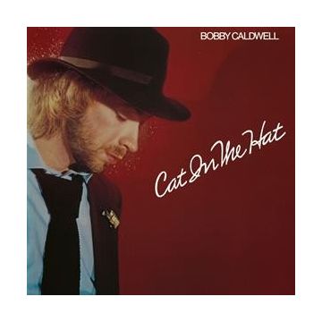 BOBBY CALDWELL - CAT IN THE HAT