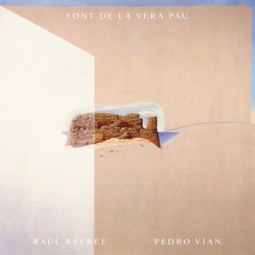 REFREE,RAUL & PEDRO VIAN - FONT DE LA VERA PAU