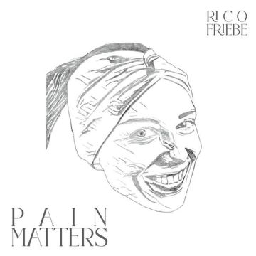 RICO FRIEBE - PAIN MATTERS