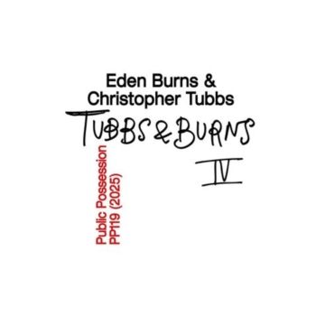 EDEN BURNS & CHRISTOPHER TUBBS - BURNS & TUBBS VOL. IV