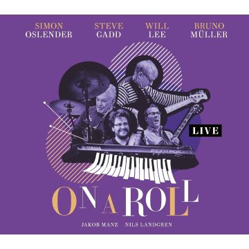 OSLENDER,SIMON & STEVE GADD & WILL LEE - ON A ROLL: LIVE