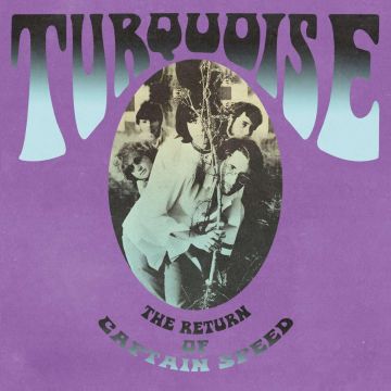 TURQUOISE - RETURN OF CAPTAIN SPEED