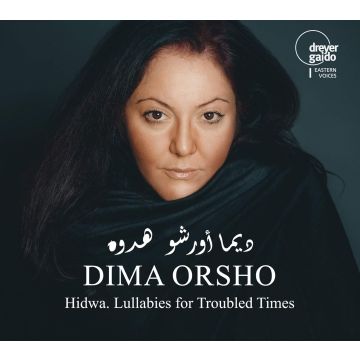 DIMA ORSHO - DIMA ORSHO: HIDWA - LULLABIES FOR TROUBLED TIMES