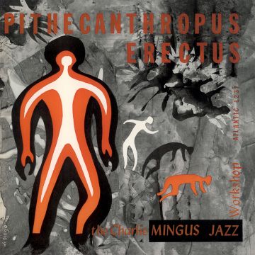 Charles Mingus - Pithecanthropus Erectus