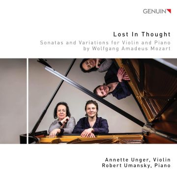 ANNETTE; ROBERT UMANSKY UNGER - LOST IN THOUGHT: SONATAS & VARIATIONS FOR VIOLIN & PIANO BY WOLFG