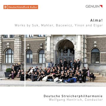 DEUTSCHE STREICHERPHILHARMONIE - ALMA! - WORKS BY SUK, MAHLER, BACEWICZ, YINON, & ELGAR