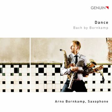 ARNO BORNKAMP - DANCE - BACH BY BORNKAMP