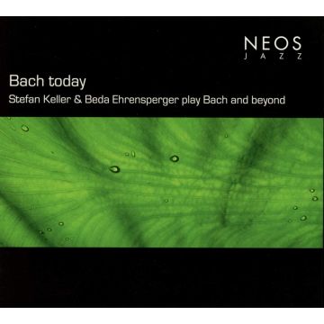STEFAN; BEDA EHRENSPERGER KELLER - BACH TODAY