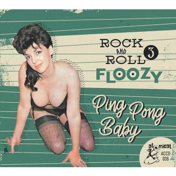 VARIOUS ARTISTS - ROCK 'N' ROLL FLOOZY 3: PING PONG BABY