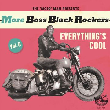 VARIOUS ARTISTS - MORE BOSS BLACK ROCKERS 6: EVERYTHING'S COOL