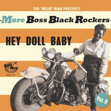 VARIOUS ARTISTS - MORE BOSS BLACK ROCKERS 9: HEY DOLL BABY