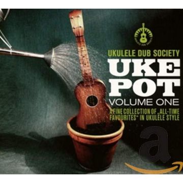 UKULELE DUB SOCIETY - UKE POT VOL.1