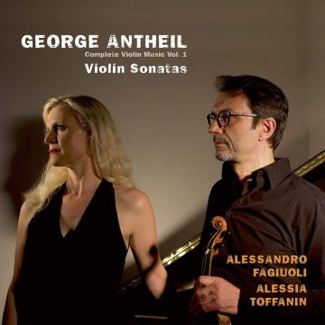 ALESSANDRO; ALESSIA TOFFANIN FAGIUOLI - ANTHEIL: COMPLETE VIOLIN MUSIC, VOL. 1