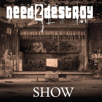 NEED2DESTROY - SHOW