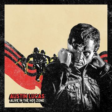 AUSTIN LUCAS - ALIVE IN THE HOT ZONE