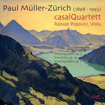 CASAL QUARTETT - MULLER-ZURICH: STREICHQUINTETT, OP. 2; STREICHQUARTETT, OP. 4; ST