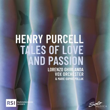 POLLAK,MARIE-SOPHIE & IRENA JOSIFOSKA & PIERFRANCESCO PELA & VOX ORCHESTER & LORENZO GHIRLANDA - HENRY PURCELL: TALES OF LOVE & PASSION