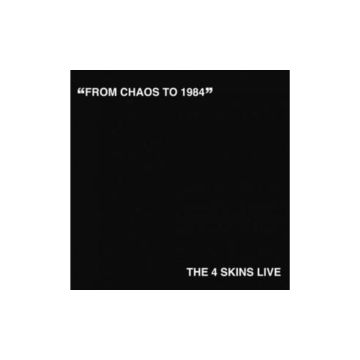 4 SKINS - FROM CHAOS TO 1984