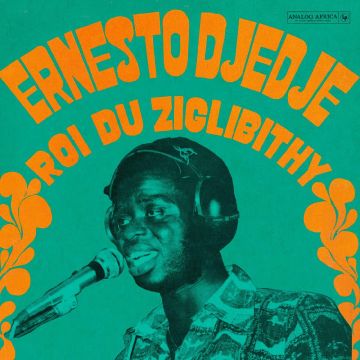 ERNESTO DJEDJE - LE ROI DU ZIGLIBITHY (180G)