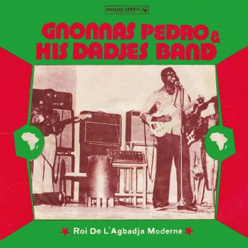 PEDRO,GNONNAS & HIS DADJES BAND - ROI DE L'AGBADJA MODERNE 1974-1983 (140G)