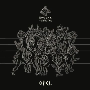 HOODNA ORCHESTRA - OFEL