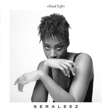 SERALEEZ - GOOD LIFE