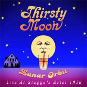 THIRSTY MOON - LUNAR ORBIT: LIVE AT STAGGE'S HOTEL 1976