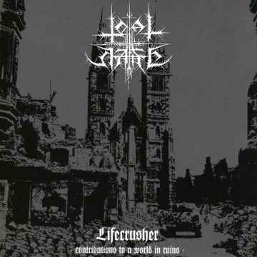 TOTAL HATE - LIFECRUSHER: CONTRIBUTIONS TO A WORLD IN RUINS