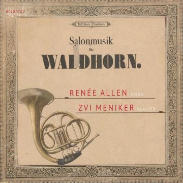 RENEE; ZVI MENIKER ALLEN - SALONMUSIK FUR WALDHORN