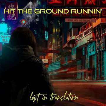 HIT THE GROUND RUNNIN - LOST IN TRANSLATION