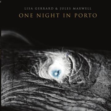 LISA GERRARD - ONE NIGHT IN PORTO
