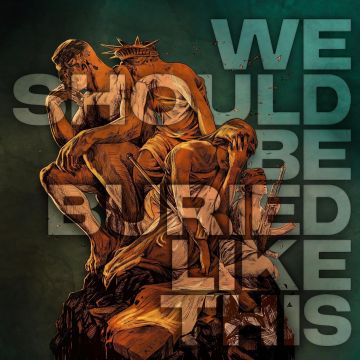 BLOODRED HOURGLASS - WE SHOULD BE BURIED LIKE THIS