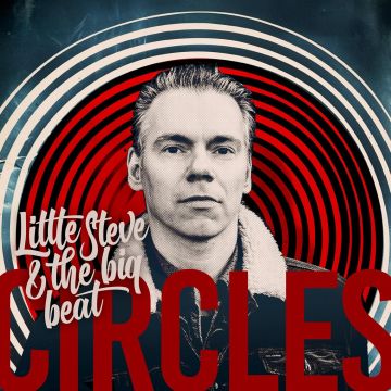LITTLE STEVE & THE BIG BEAT - CIRCLES