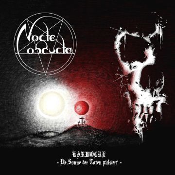 NOCTE OBDUCTA - KARWOCHE: DIE SONNE DER TOTEN PULSIERT (WHITE VINYL)