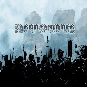 THRONEHAMMER - USURPER OF THE OAKEN THRONE