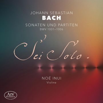 NOE INUI - SONATEN UND PARTITEN BWV 1001-1006
