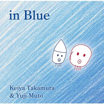 TAKAMURA,KEIYA & YUJI MUTO - IN BLUE