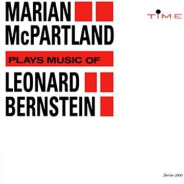 MARIAN MCPARTLAND - PLAYS MUSIC OF LEONARD BERNSTEIN (LIMITED/REMASTER)