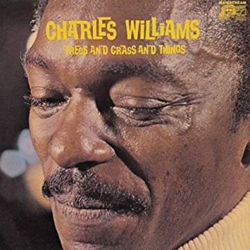CHARLES I. WILLIAMS - TREES AND GRASS AND THINGS (REMASTER)