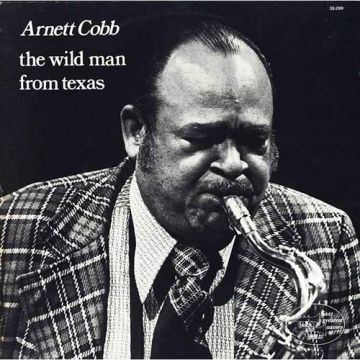 ARNETT COBB - WILD MAN FROM TEXAS (LTD/REMASTER)